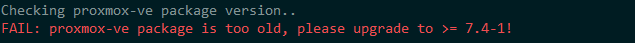 FAIL: proxmox-ve package is too old, please upgrade to >= 7.4-1!